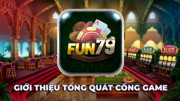 Fun79 club - Game đổi thưởng hàng đầu châu Á